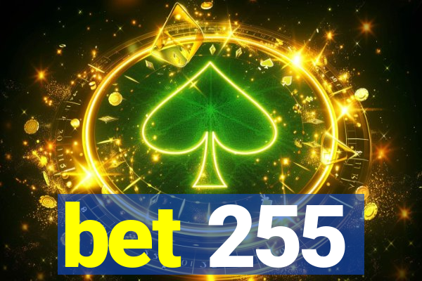 bet 255